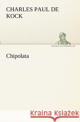 Chipolata Kock, Charles Paul de 9783842408487
