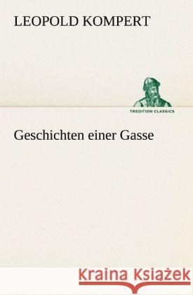 Geschichten einer Gasse Kompert, Leopold 9783842408593 TREDITION CLASSICS