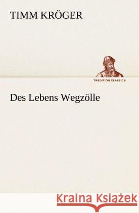 Des Lebens Wegzölle Kröger, Timm 9783842408708