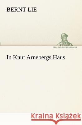 In Knut Arnebergs Haus Lie, Bernt 9783842408869