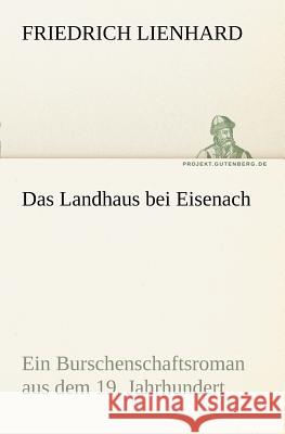 Das Landhaus bei Eisenach Lienhard, Friedrich 9783842408906 TREDITION CLASSICS