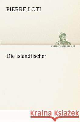 Die Islandfischer Loti, Pierre 9783842409040 TREDITION CLASSICS