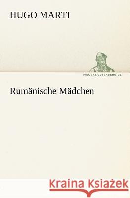 Rumänische Mädchen Marti, Hugo 9783842409330