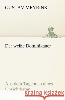 Der weiße Dominikaner Meyrink, Gustav 9783842409552 TREDITION CLASSICS