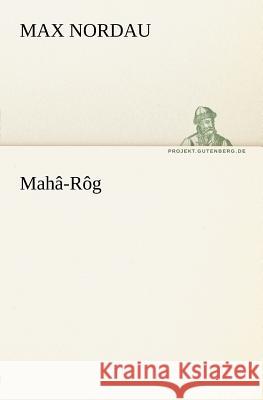 Mahâ-Rôg Nordau, Max 9783842409996