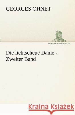 Die lichtscheue Dame - Zweiter Band Ohnet, Georges 9783842410084