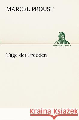 Tage der Freuden Proust, Marcel 9783842410473 tredition