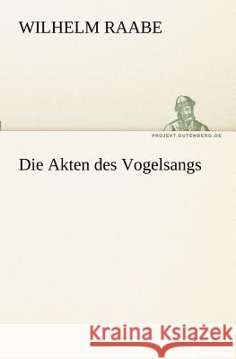 Die Akten des Vogelsangs Raabe, Wilhelm 9783842410596 TREDITION CLASSICS