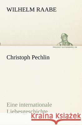 Christoph Pechlin Raabe, Wilhelm 9783842410725 TREDITION CLASSICS