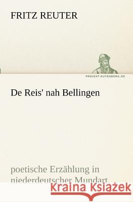 De Reis' nah Bellingen Reuter, Fritz 9783842410879