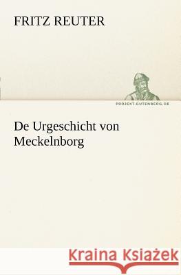 De Urgeschicht von Meckelnborg Reuter, Fritz 9783842410916 TREDITION CLASSICS