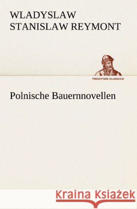 Polnische Bauernnovellen Reymont, Wladyslaw Stanislaw 9783842410961