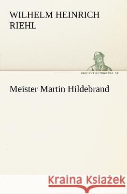 Meister Martin Hildebrand Riehl, Wilhelm H. 9783842410992 TREDITION CLASSICS