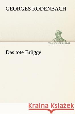 Das tote Brügge Rodenbach, Georges 9783842411074