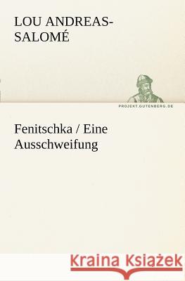 Fenitschka / Eine Ausschweifung Andreas-Salomé, Lou 9783842411159