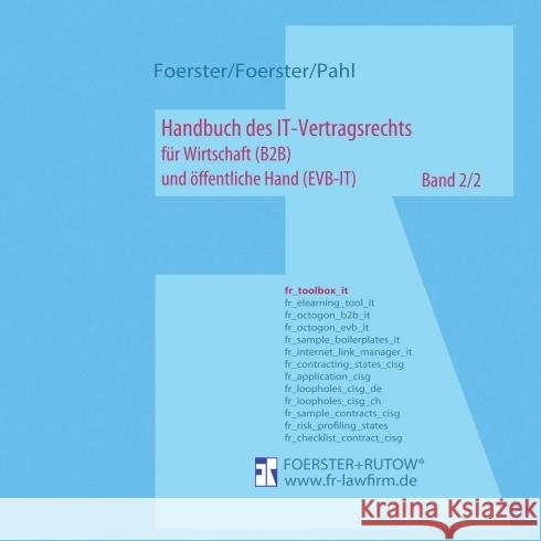 Handbuch des IT-Vertragsrechts für Wirtschaft (B2B) und öffentliche Hand (EVB-IT). Bd.2/2 Foerster, Viktor; Foerster, Tibor; Pahl, Tim 9783842411579