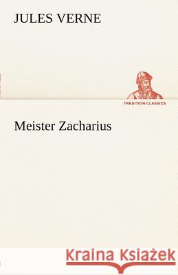 Meister Zacharius Verne, Jules 9783842412132 TREDITION CLASSICS