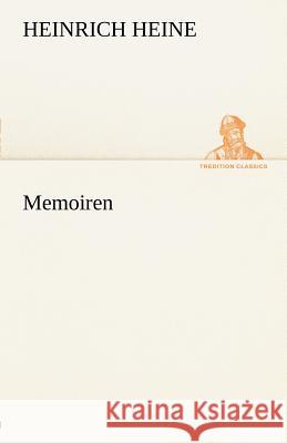 Memoiren Heine, Heinrich 9783842412293