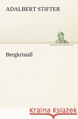 Bergkristall Stifter, Adalbert 9783842412316 TREDITION CLASSICS