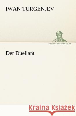 Der Duellant Turgenjew, Iwan S. 9783842412781 TREDITION CLASSICS