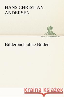 Bilderbuch ohne Bilder Andersen, Hans Christian 9783842412835