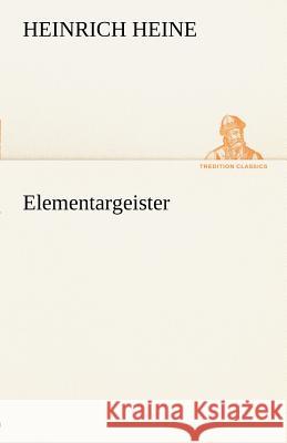 Elementargeister Heine, Heinrich 9783842412866