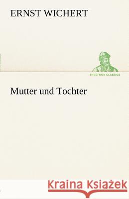 Mutter und Tochter Wichert, Ernst 9783842412958