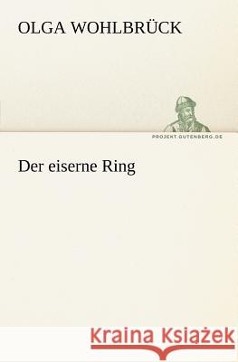 Der eiserne Ring Wohlbrück, Olga 9783842413429