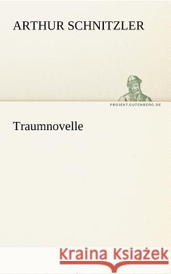 Traumnovelle Schnitzler, Arthur 9783842413542 TREDITION CLASSICS