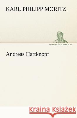 Andreas Hartknopf Moritz, Karl Philipp 9783842413610