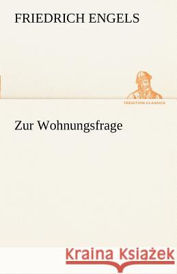 Zur Wohnungsfrage Engels, Friedrich 9783842413993