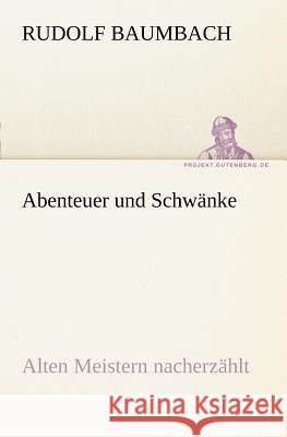 Abenteuer und Schwänke Baumbach, Rudolf 9783842414488 TREDITION CLASSICS