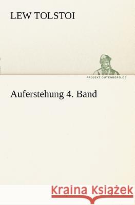 Auferstehung 4. Band Tolstoi, Leo N. 9783842414600 TREDITION CLASSICS