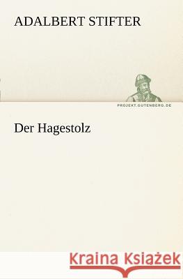 Der Hagestolz Stifter, Adalbert 9783842414884 TREDITION CLASSICS