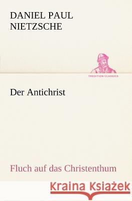 Der Antichrist Nietzsche, Friedrich 9783842415041