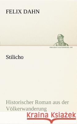 Stilicho Dahn, Felix 9783842415324 TREDITION CLASSICS