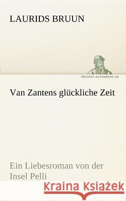 Van Zantens glückliche Zeit Bruun, Laurids 9783842415546