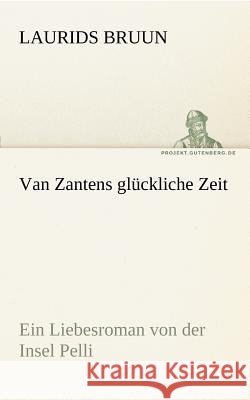 Van Zantens glückliche Zeit Bruun, Laurids 9783842415546 TREDITION CLASSICS