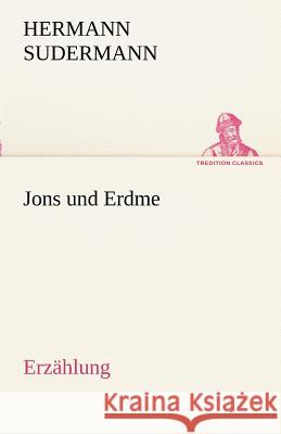 Jons und Erdme Sudermann, Hermann 9783842415591 TREDITION CLASSICS