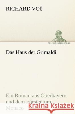 Das Haus der Grimaldi Voß, Richard 9783842415690 TREDITION CLASSICS