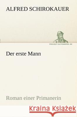 Der erste Mann Schirokauer, Alfred 9783842415713 TREDITION CLASSICS