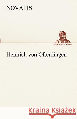 Heinrich von Ofterdingen Novalis 9783842415850