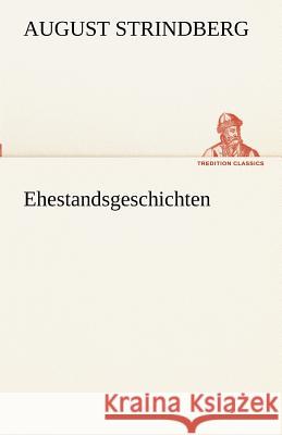 Ehestandsgeschichten Strindberg, August 9783842415980 TREDITION CLASSICS