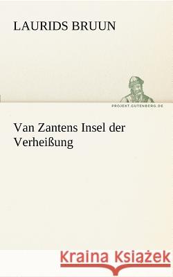 Van Zantens Insel der Verheißung Bruun, Laurids 9783842416383