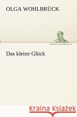 Das kleine Glück Wohlbrück, Olga 9783842416697