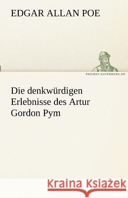 Die denkwürdigen Erlebnisse des Artur Gordon Pym Poe, Edgar Allan 9783842416710 TREDITION CLASSICS