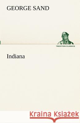 Indiana Sand, George 9783842416734 TREDITION CLASSICS