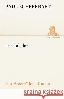 Lesabéndio Scheerbart, Paul 9783842416857 TREDITION CLASSICS