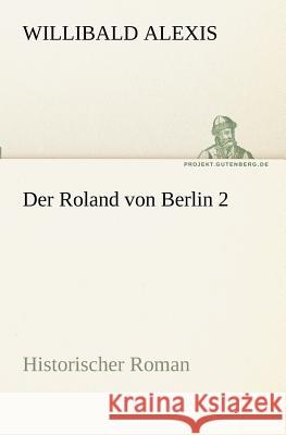 Der Roland von Berlin 2 Alexis, Willibald 9783842417007