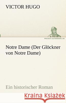 Notre Dame (Der Glöckner von Notre Dame) Hugo, Victor 9783842417120 TREDITION CLASSICS